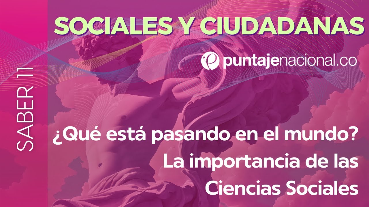 SABER 11 - ICFES | Sociales y Ciudadanas | La importancia de las ciencias sociales