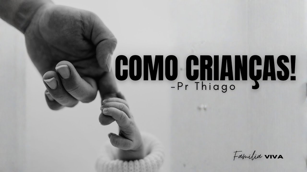 Como Criança-Pr Thiago 
