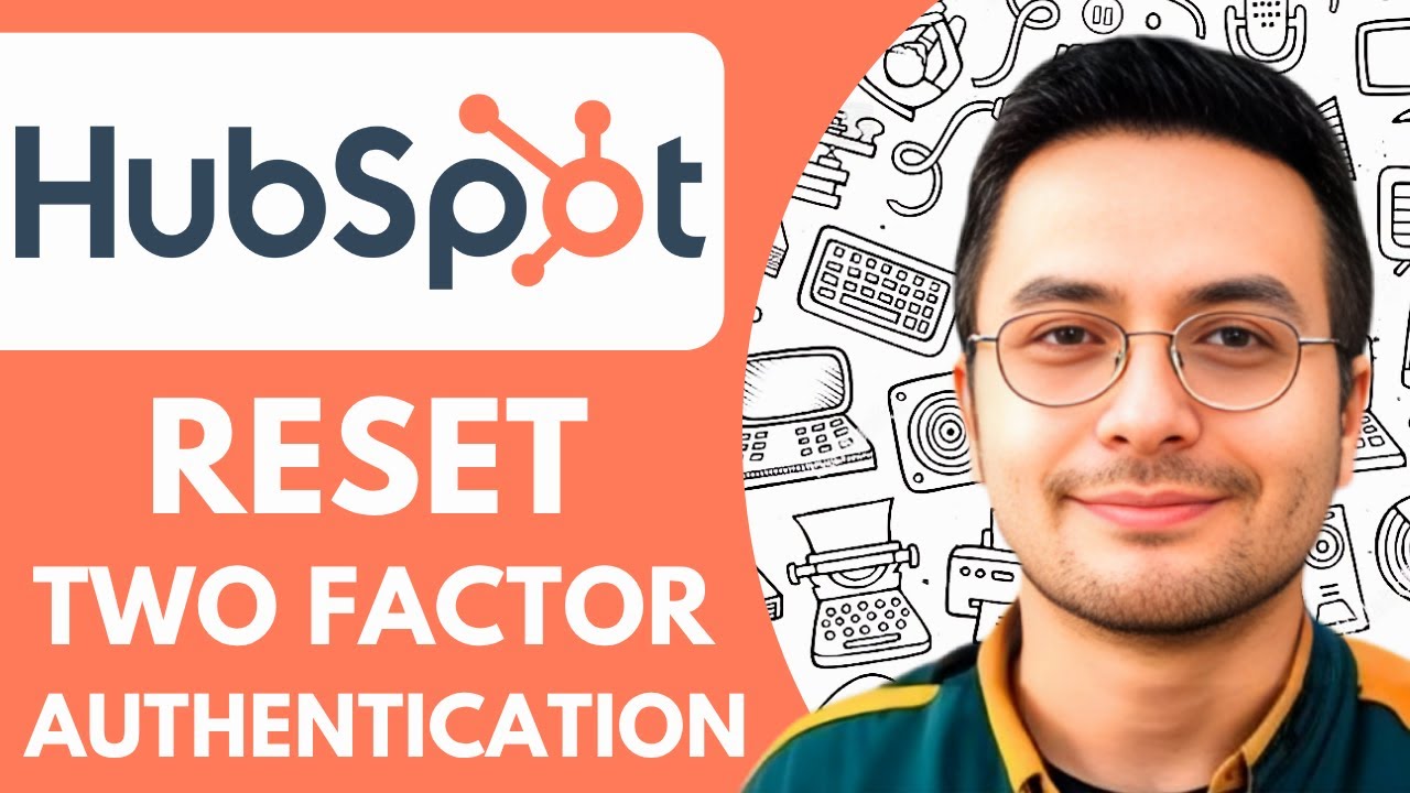 How To Reset Hubspot Two Factor Authentication - 2026 (Quick & Easy)