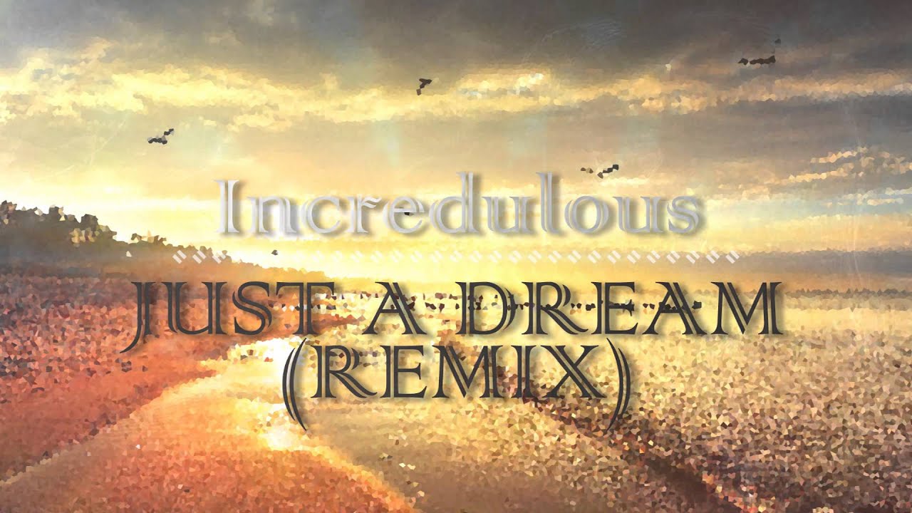 Nelly - Just A Dream (Incredulous Remix)
