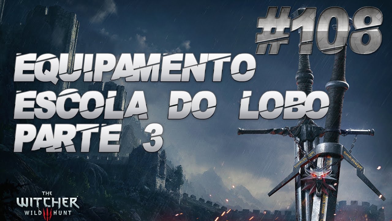 The Witcher 3 #108 - Equipamento Escola do Lobo Parte 3