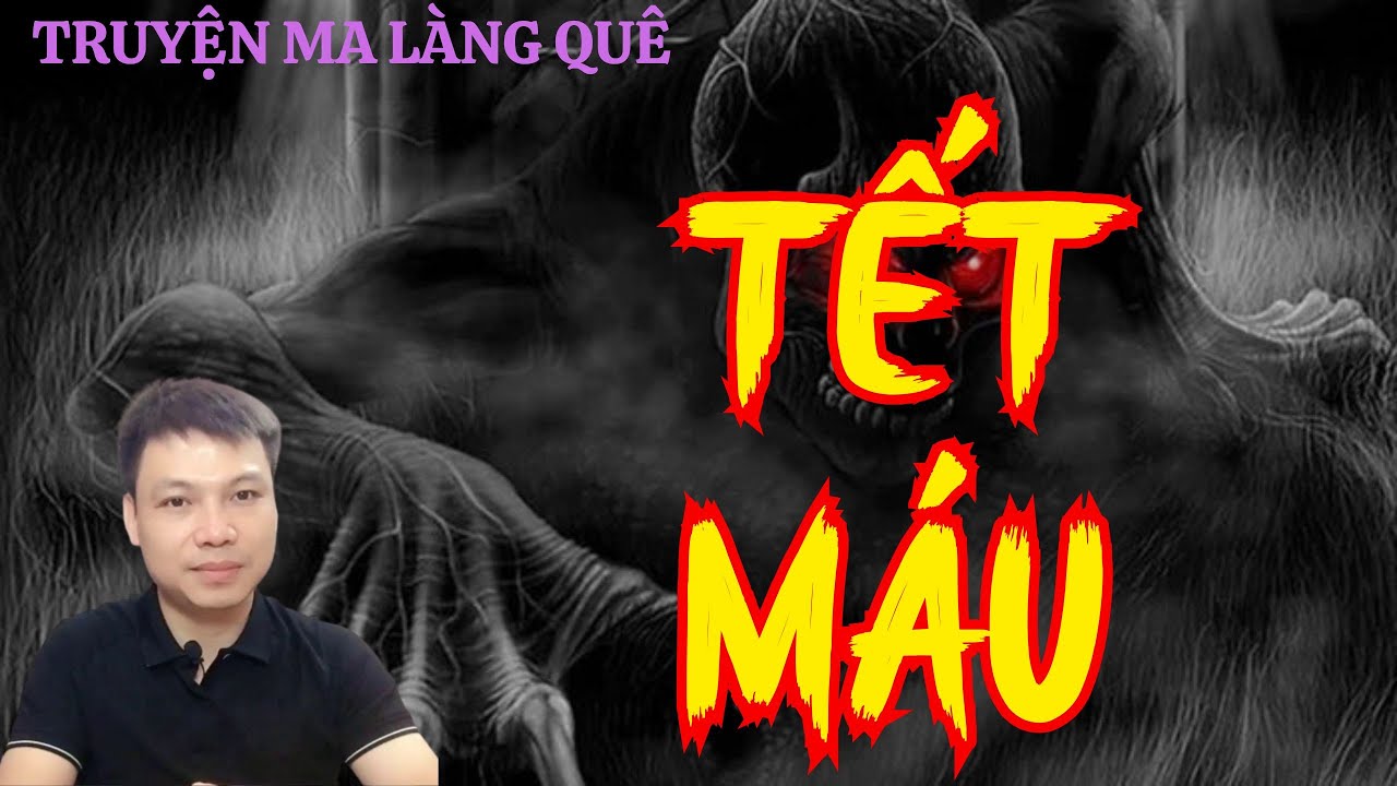 Tủ TRuyện Ma Trân TRọng Giới Thiệu : TẾT MÁU | Mc Đình Soạn Diễn Đọc