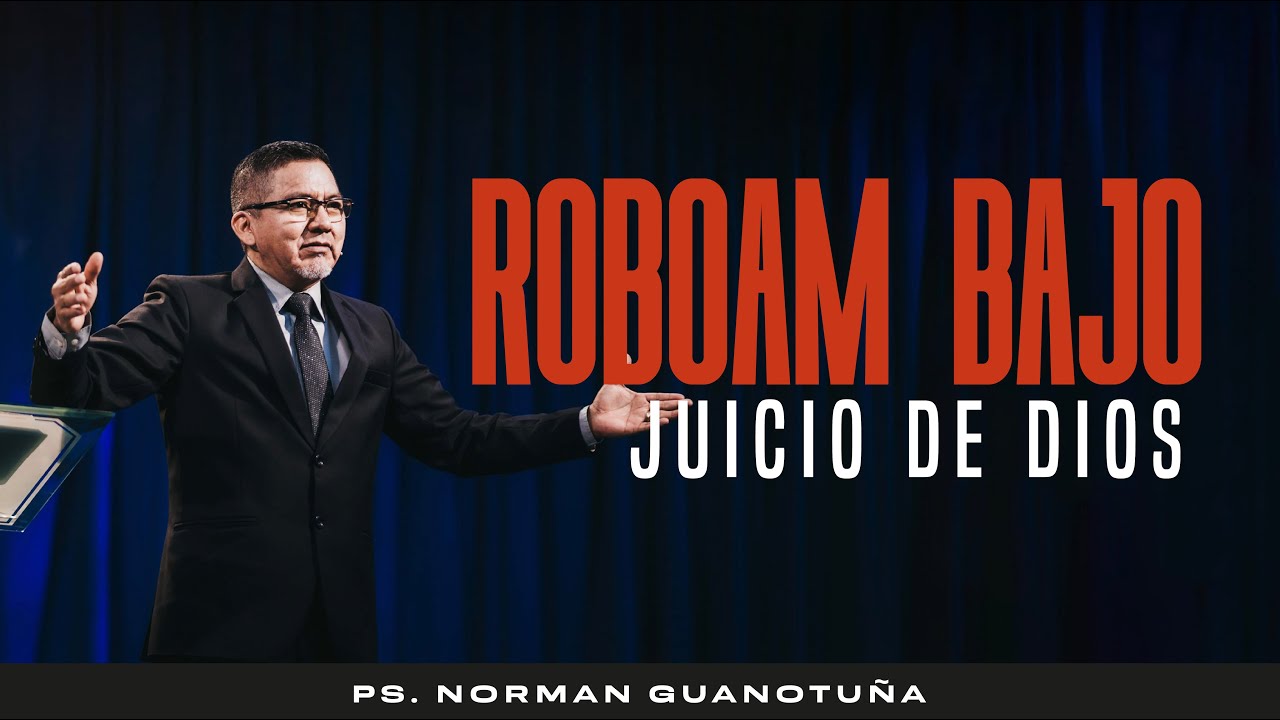 Roboam bajo juicio de Dios - 2 Cronicas CP. 12-13- EN VIVO- PS. NORMAN GUANOTUÑA