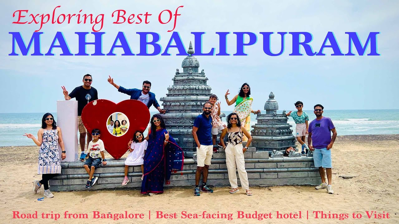 BANGALORE to MAHABALIPURAM Road Trip | Budget friendly sea facing resort | Things to explore 🛕