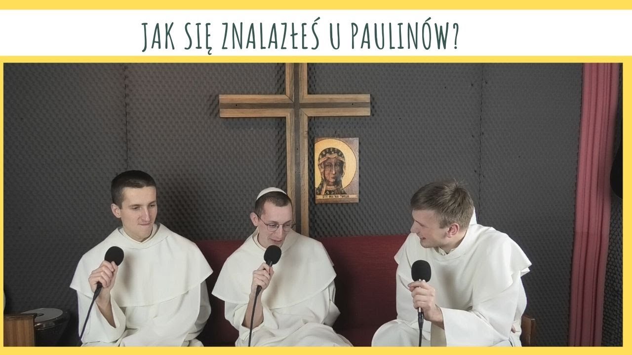 Jak się znalazłeś u Paulinów?- 
