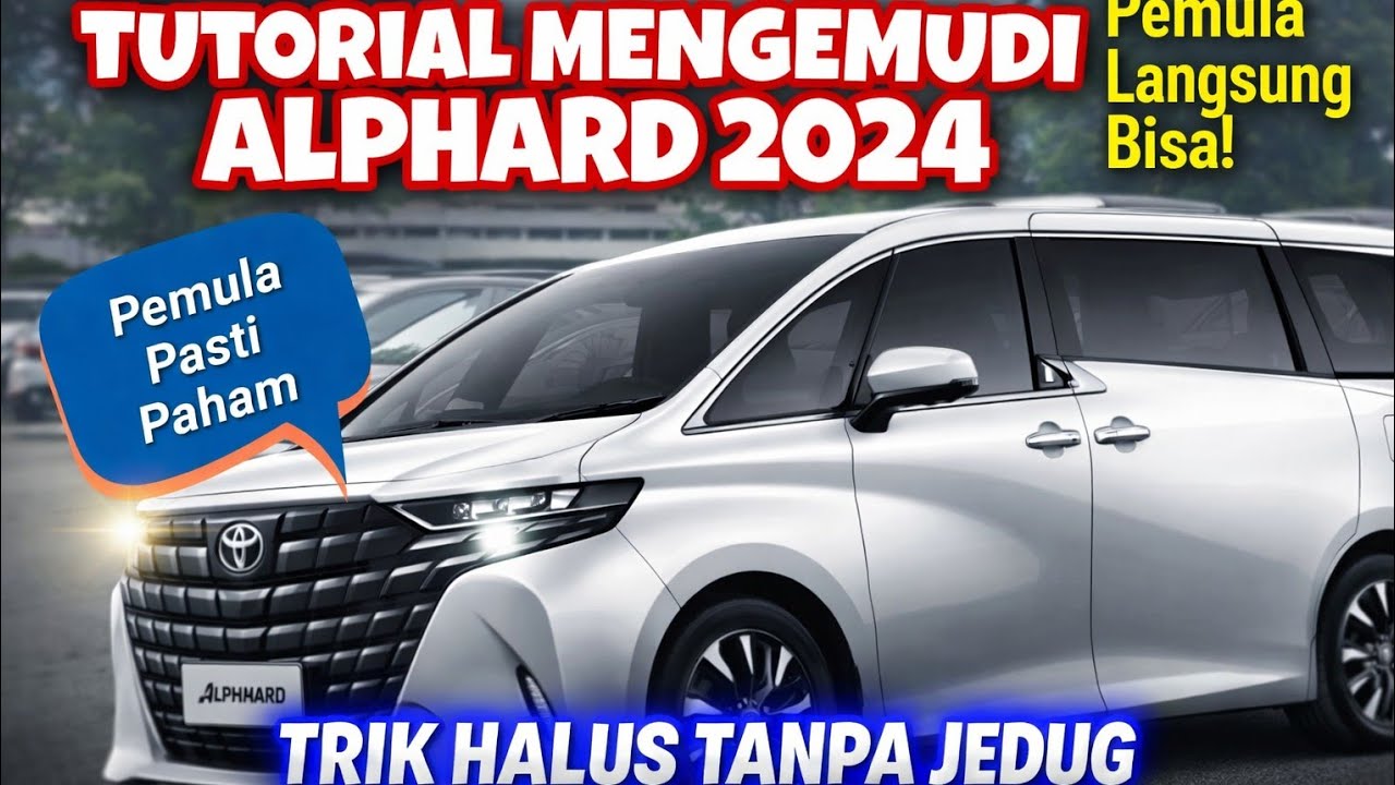 Cara mengemudi New alphard 2024 pemula langsung bisa bawa,