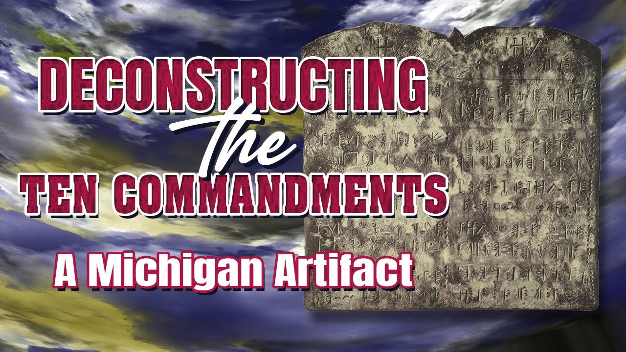 Deconstructing the Ten Commandments - A Michigan Artifact