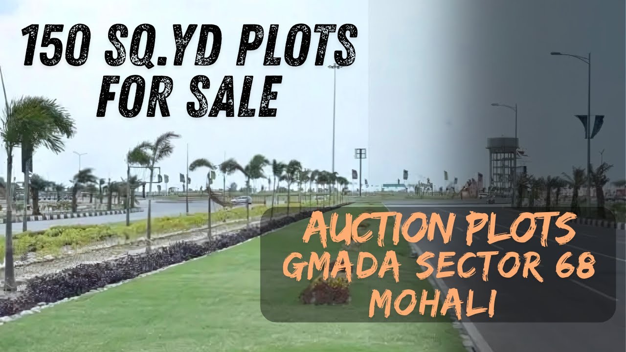 Exclusive Auction Plots for Sale in Mohali! 150 Sq.Yd in GMADA Sector 68 – Easy Payment Options!