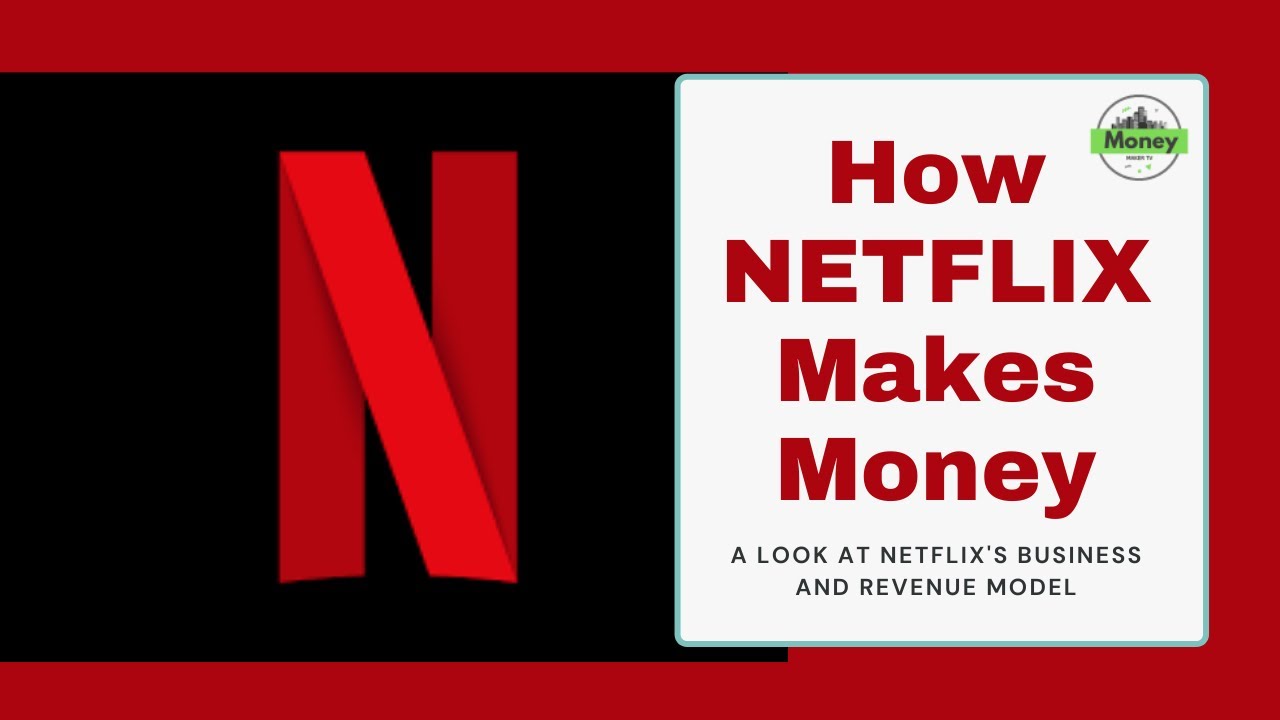 How Does Netflix Make Money? Business Model Explained - Money Maker TV