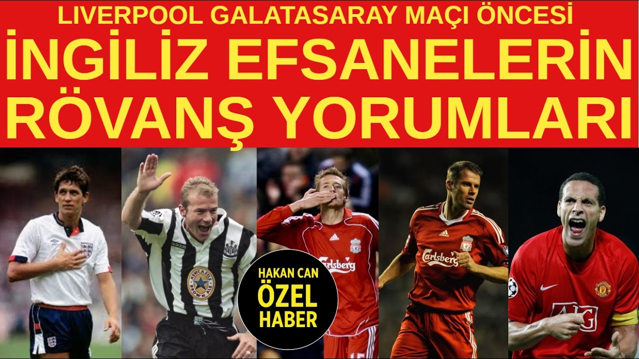 İngiliz efsane futbolcu ve yorumcular Liverpool-Galatasaray öncesi neler söyledi! Saygı ve endişe