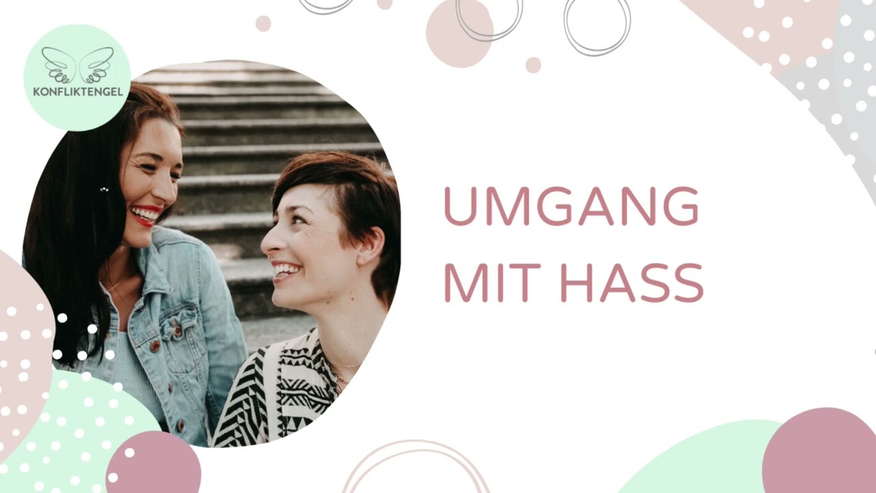 Umgang mit Hass | Was tun, wenn du hasserfüllt bist? | Konfliktengel