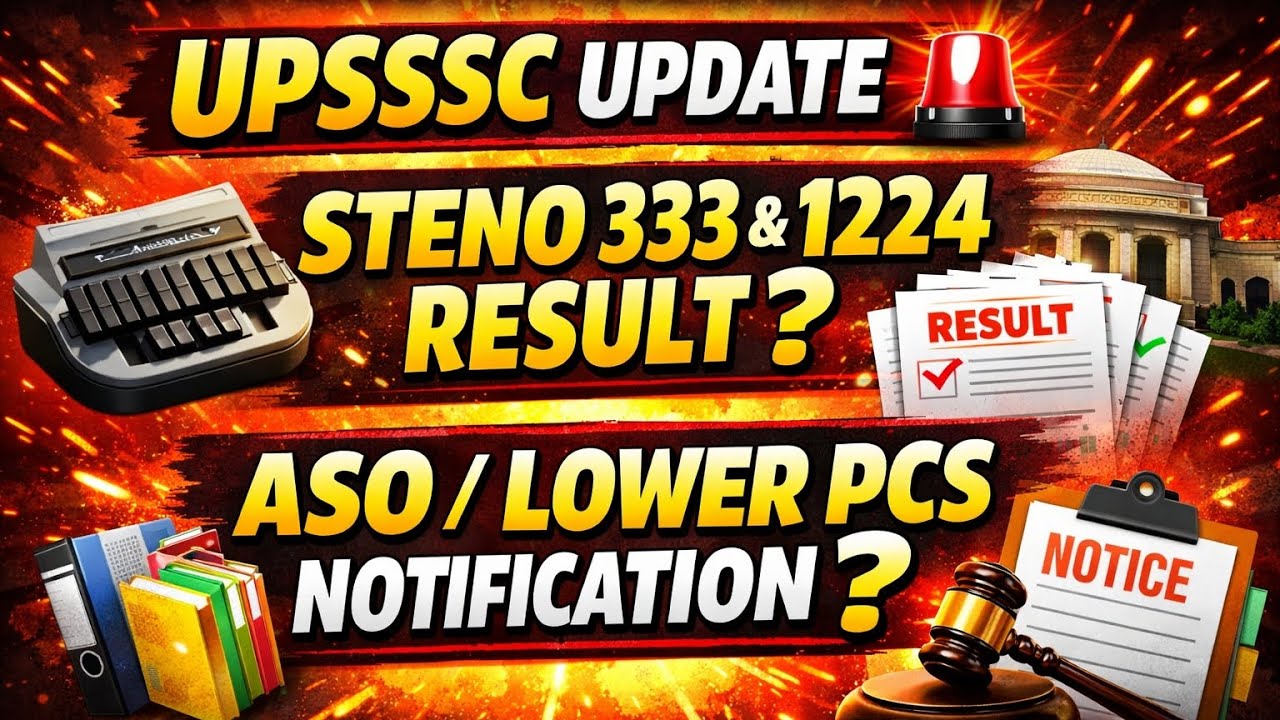 UPSSSC STENO 333 &1224 UPDATE & NEW NOTIFICATION UPDATE ASO LOWER PCS 