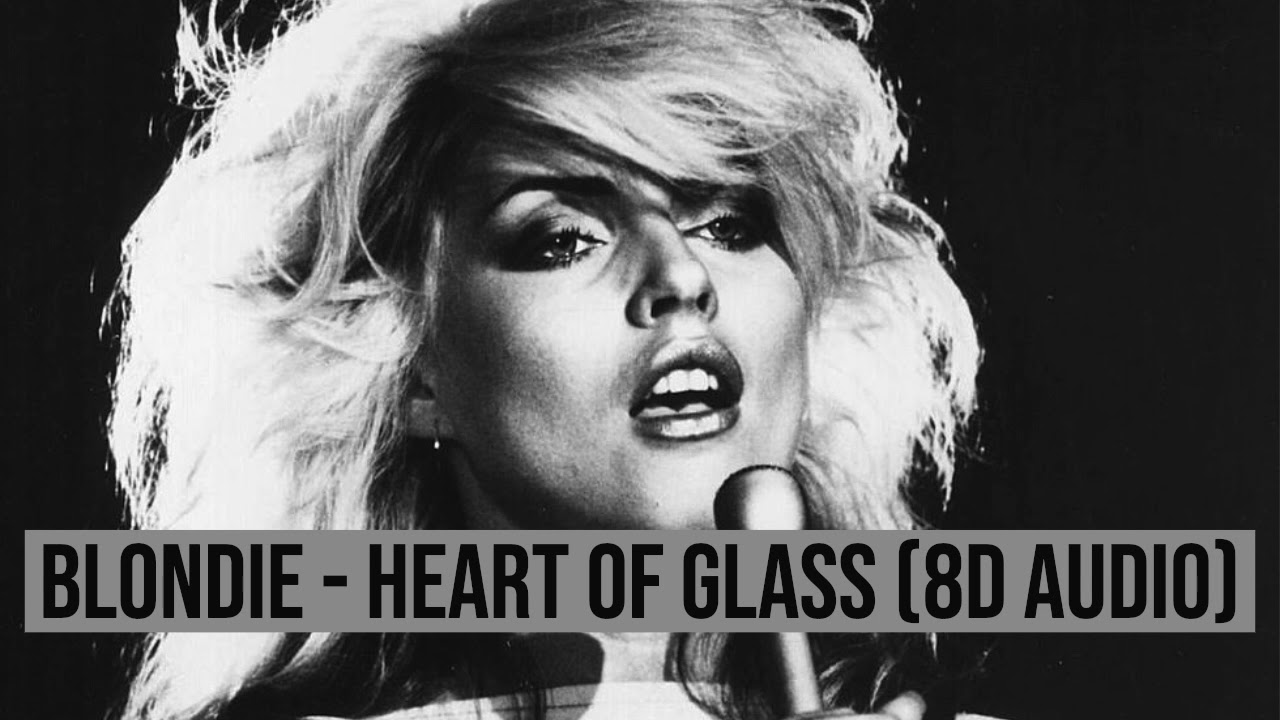 Blondie - Heart Of Glass (8D Audio)