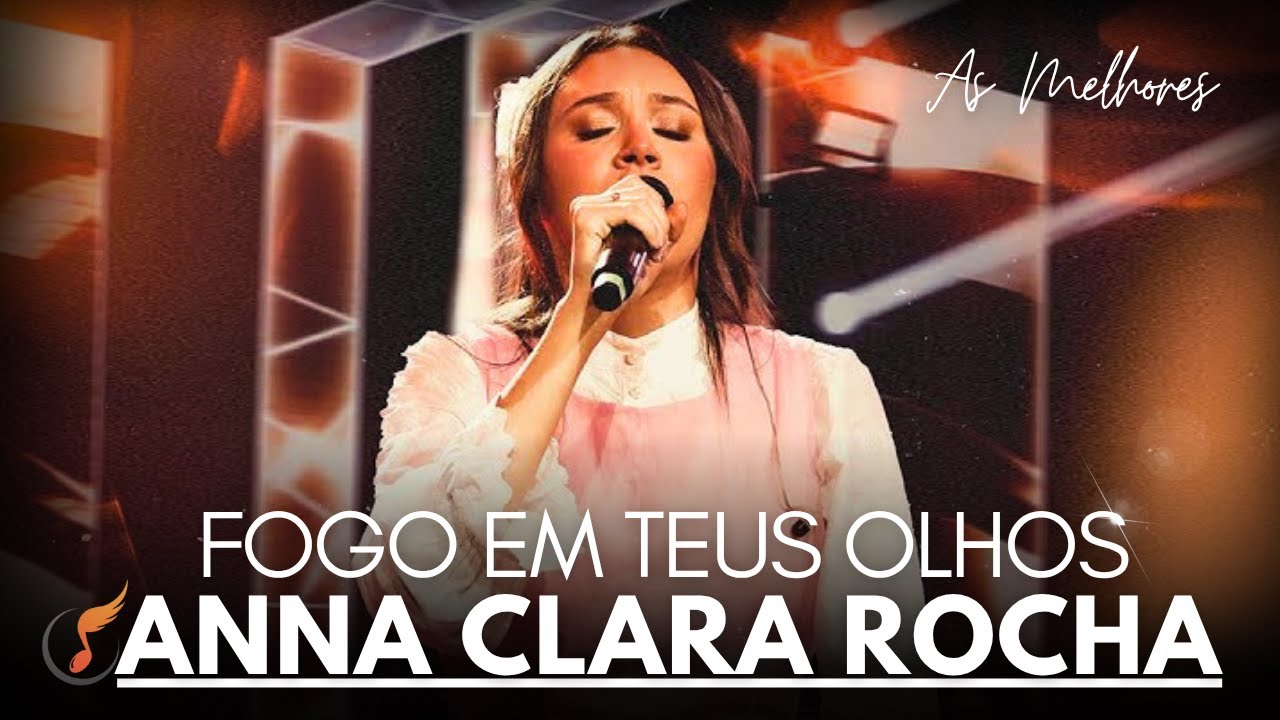 Anna Clara Rocha | Os Melhores Clipes - [DVD Fogo Em Teus Olhos]