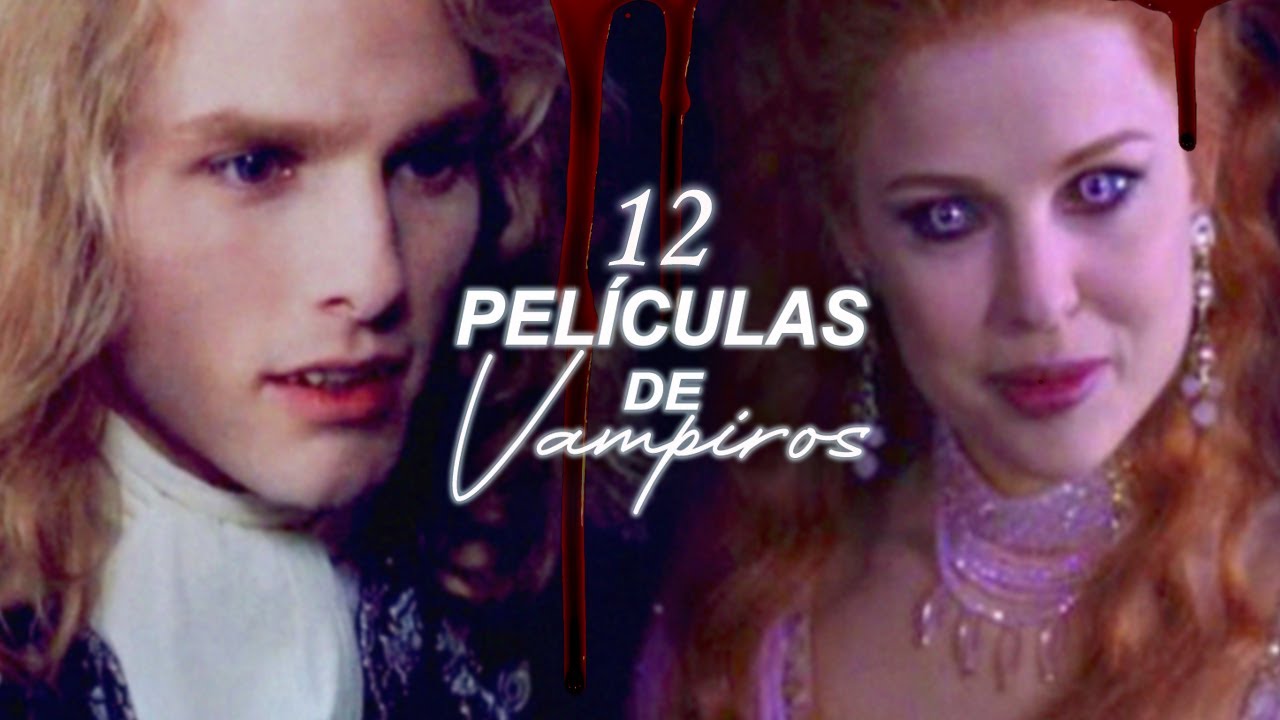 TOP: 12 PEL&Iacute;CULAS DE VAMPIROS 🍷 🩸 | Rese&ntilde;as