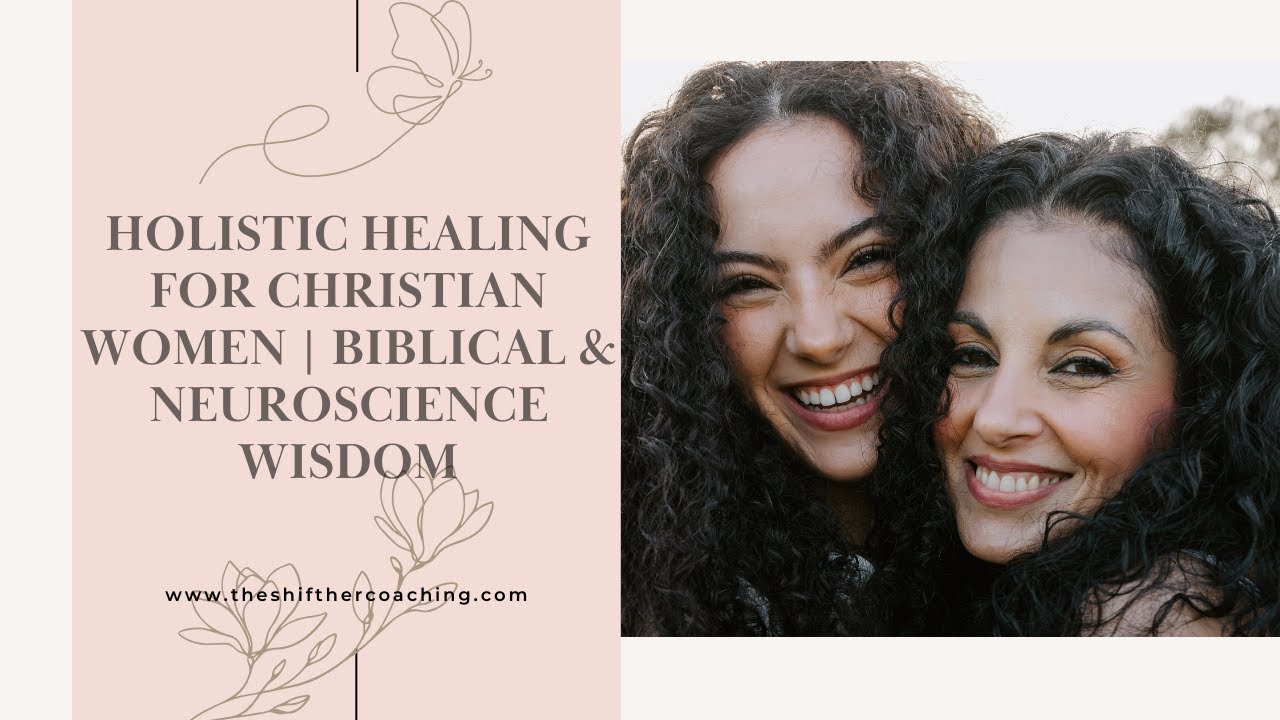 Holistic Healing for Christian Women | Biblical & Neuroscience Wisdom