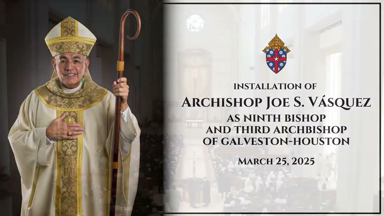 Installation of Joe S. Vásquez as Archbishop of Galveston-Houston