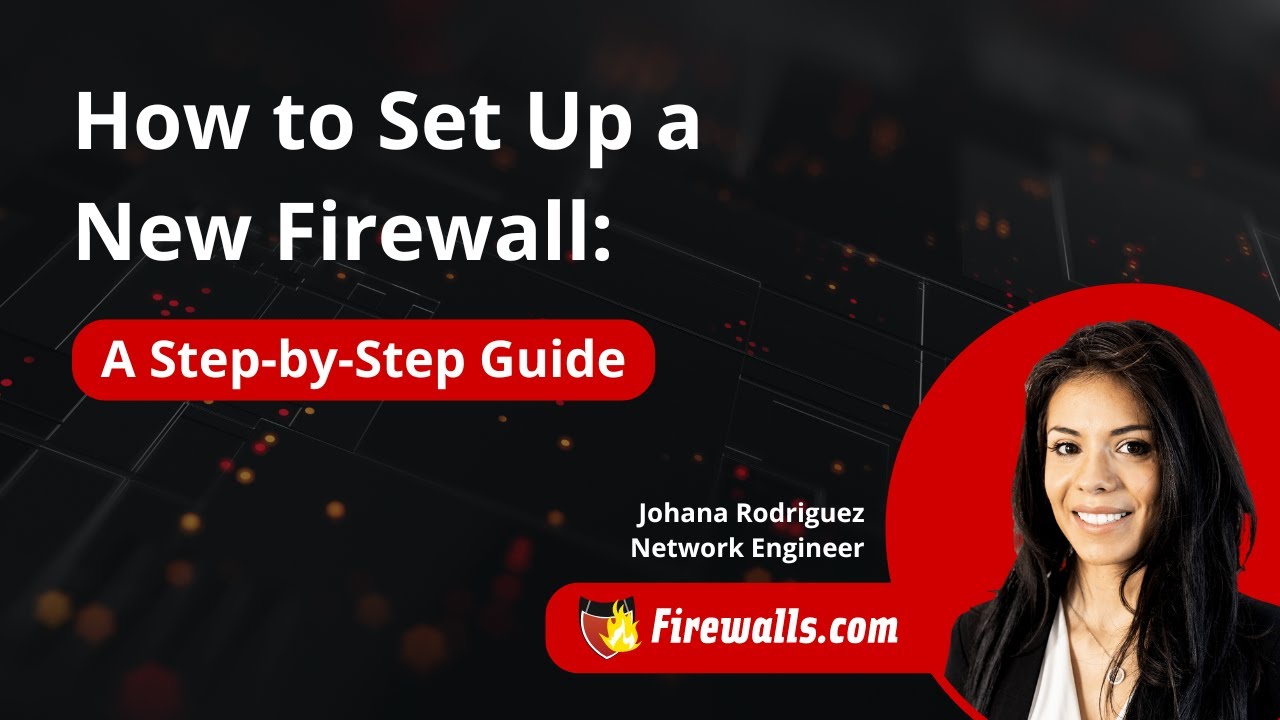 How to Set Up a Firewall: A Step-by-Step Guide