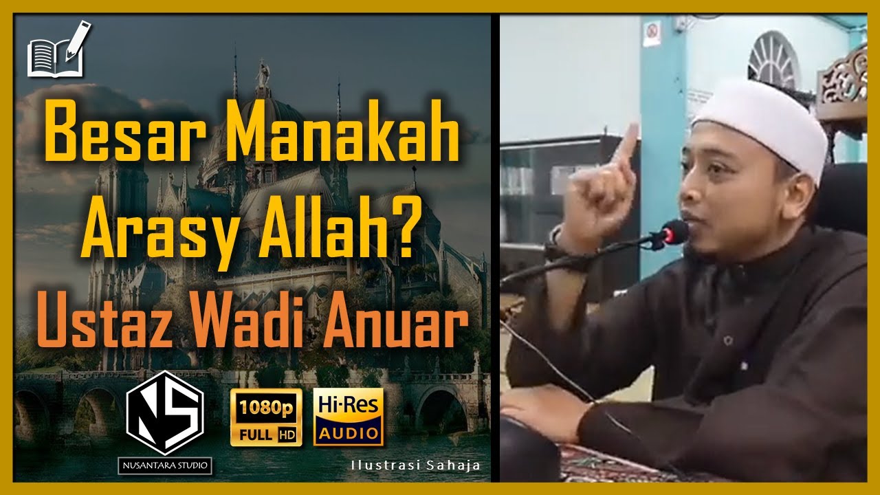Sorotan Kuliah | Ustaz Wadi Anuar | Besar Manakah Arasy Allah?
