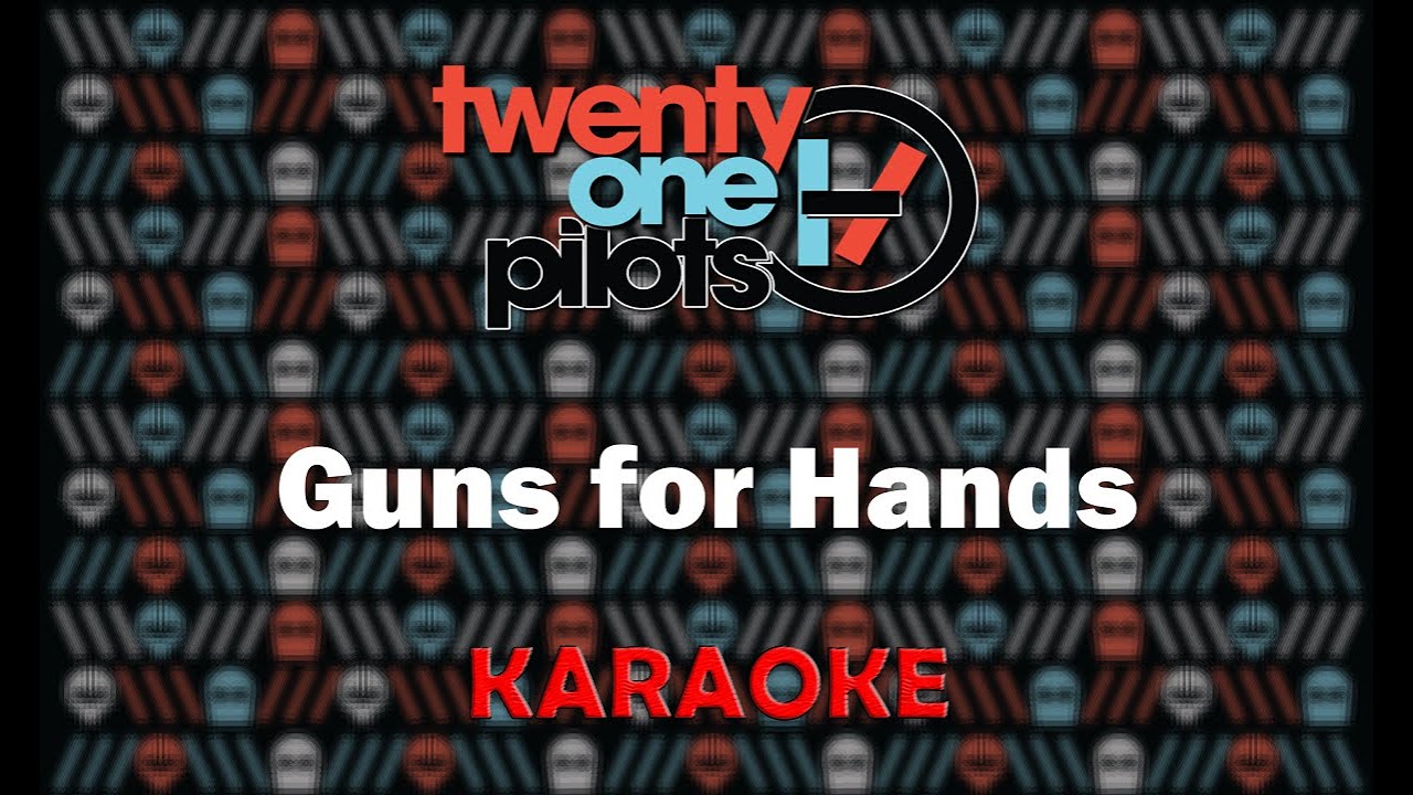 Twenty One Pilots - Guns for Hands (Karaoke)
