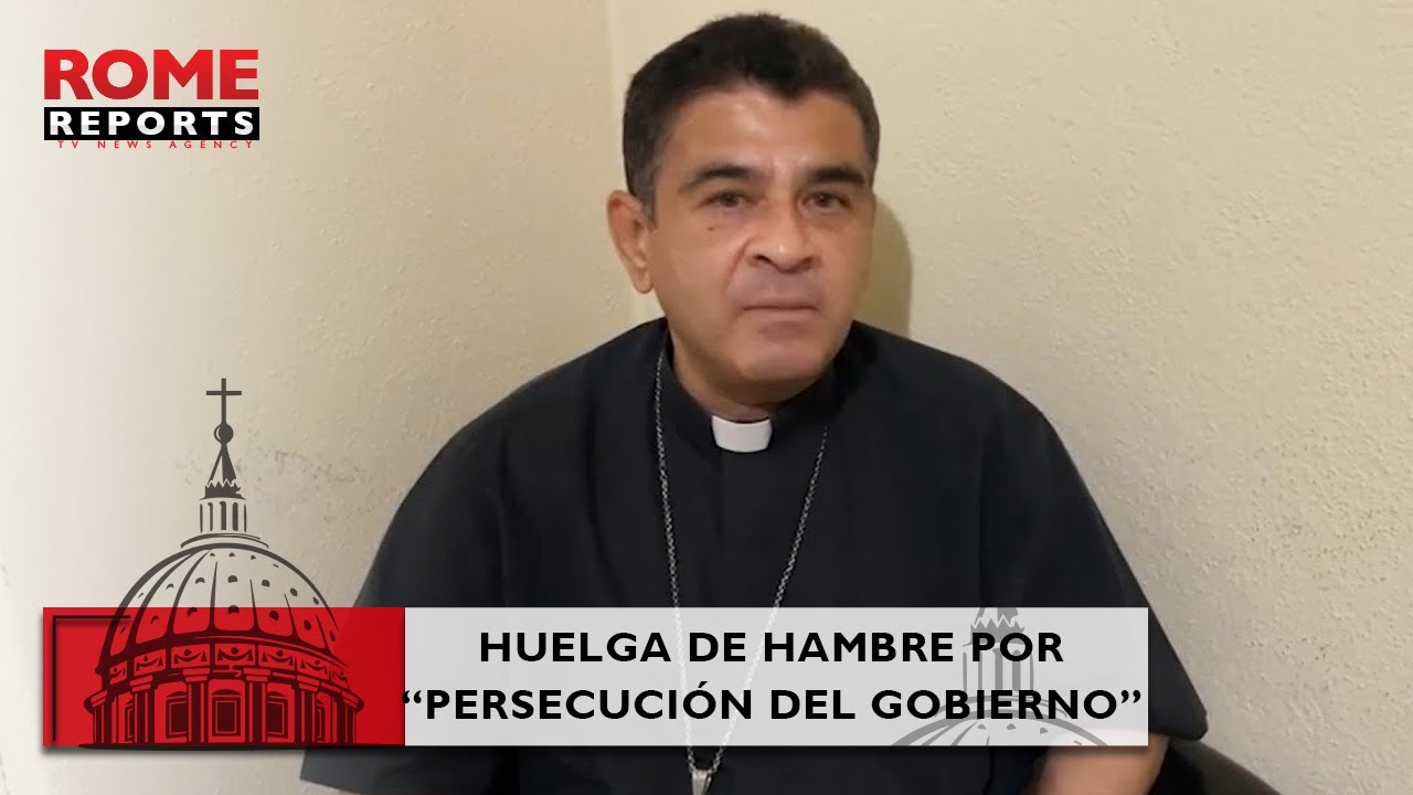 Obispo de Nicaragua en huelga de hambre por “persecución del Gobierno”