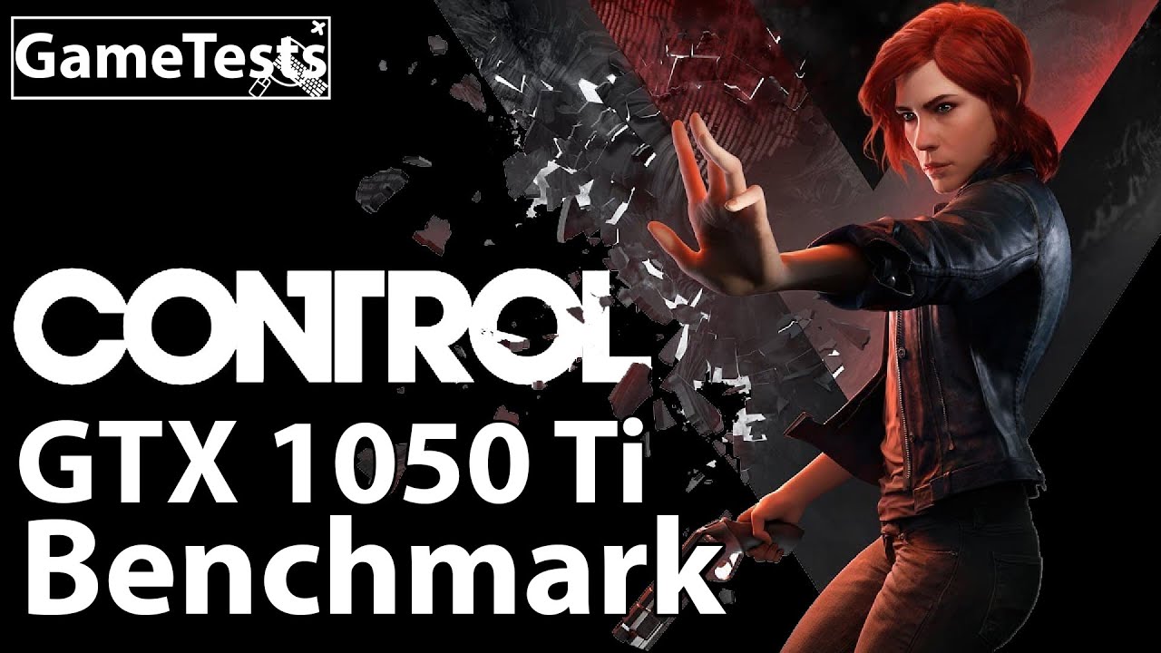 CONTROL - GTX 1050 Ti benchmark test FPS graphics comparison