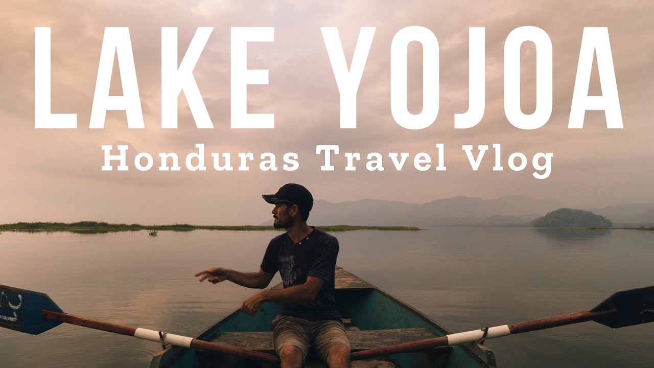 LAKE YOJOA, HONDURAS — Travel Vlog — Lago de Yojoa