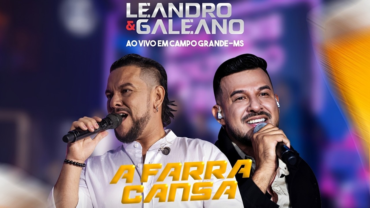 A Farra Cansa - Leandro e Galeano ao Vivo em Campo Grande (Vídeo Oficial)