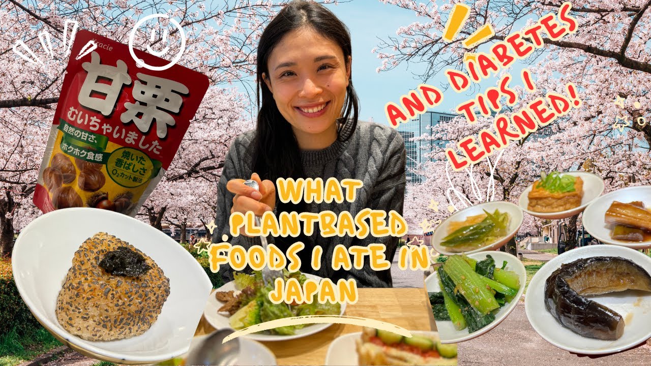 What Plantbased Foods I ate in Japan + Diabetes Tips I learned There!