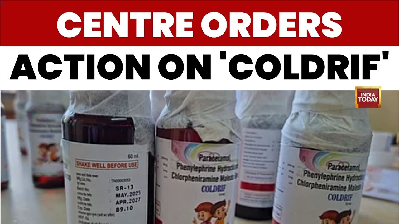 Cough Syrup Deaths: Centre's Big Crackdown On Coldrif After Fatalities In Multiple States