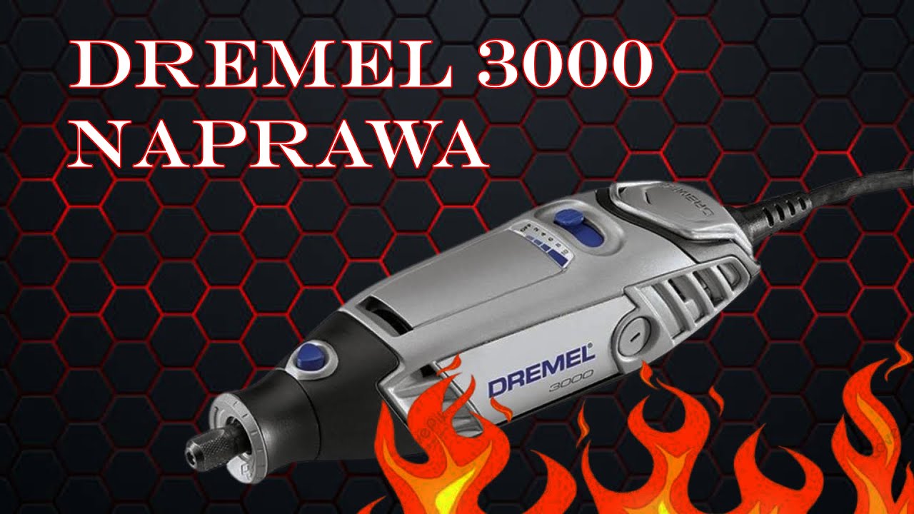 Dremel 3000 naprawa.