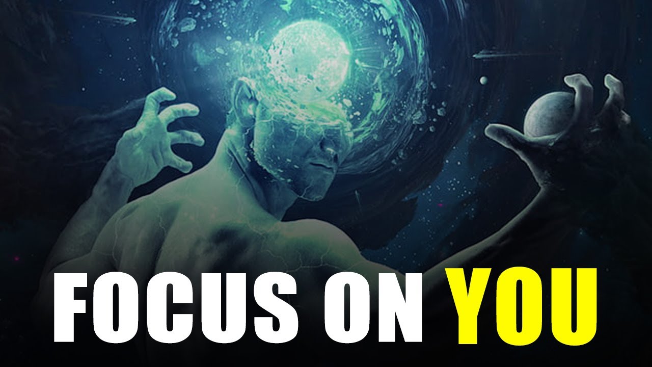 FOCUS ON YOU  Strong Motivational Video in Mental Opulence 2020