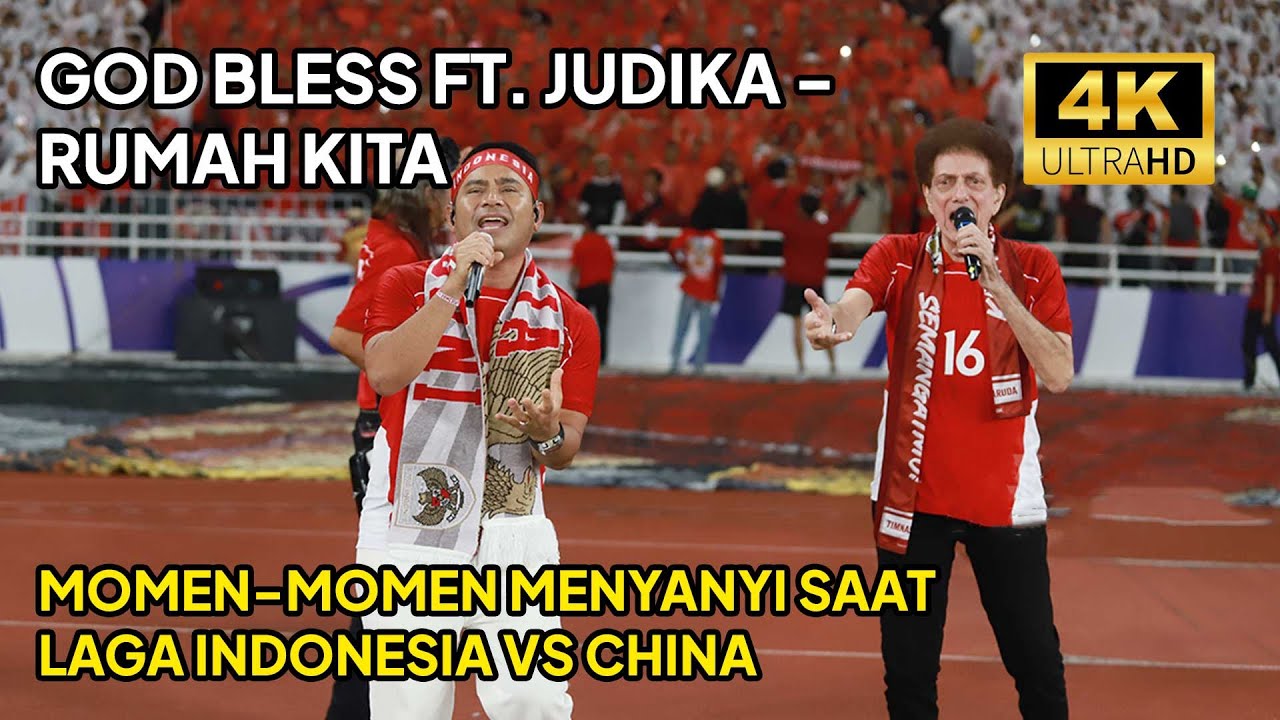 God Bless Ft. Judika Nyanyikan Rumah Kita di GBK - Momen Menyanyi Bareng Jelang Indonesia vs China