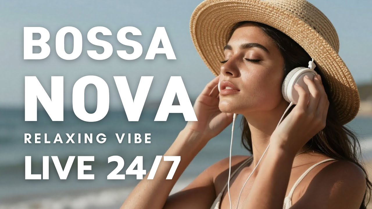 Bossa Nova Relax LIVE 24/7 – Popular Hit Songs in Smooth Jazz Guitar Style for Work and Study