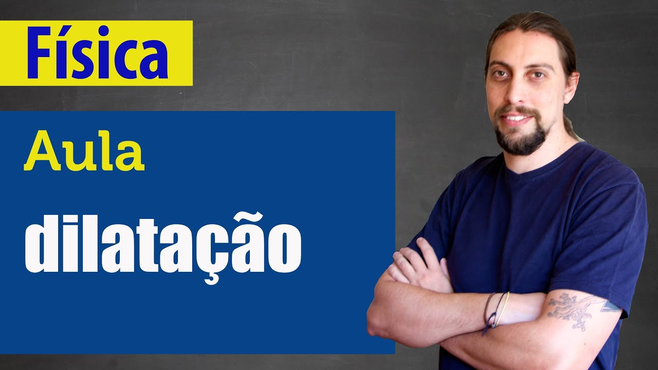 Física - Termologia: Dilatação