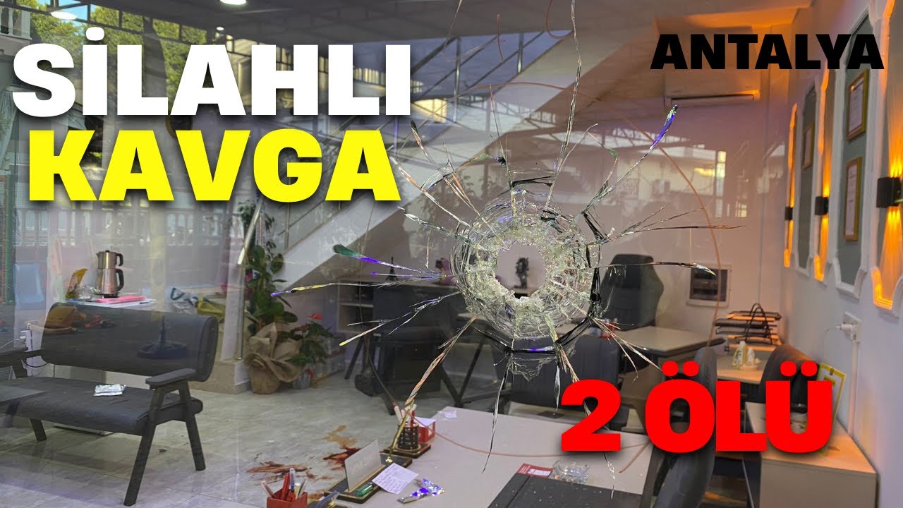 Antalya'da silahlı kavga kameralara yansıdı: 2 &ouml;l&uuml;, 1 yaralı