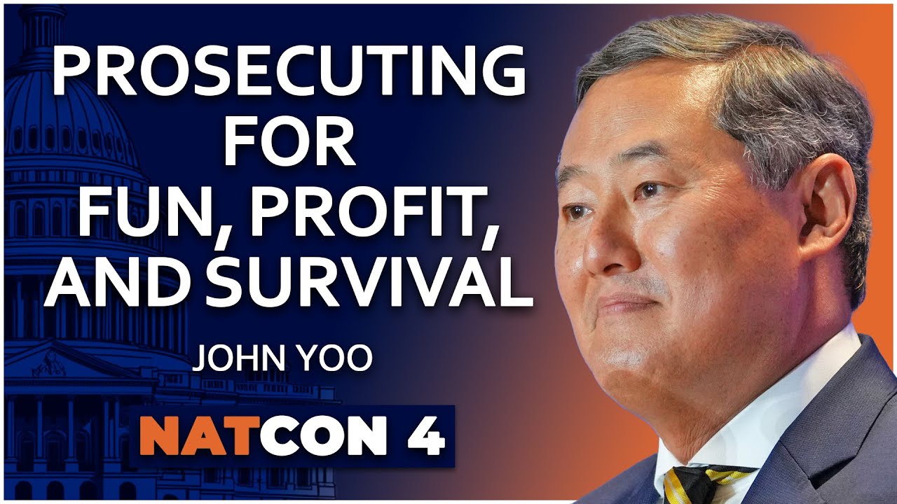 John Yoo | Prosecuting for Fun, Profit, and Survival | NatCon 4