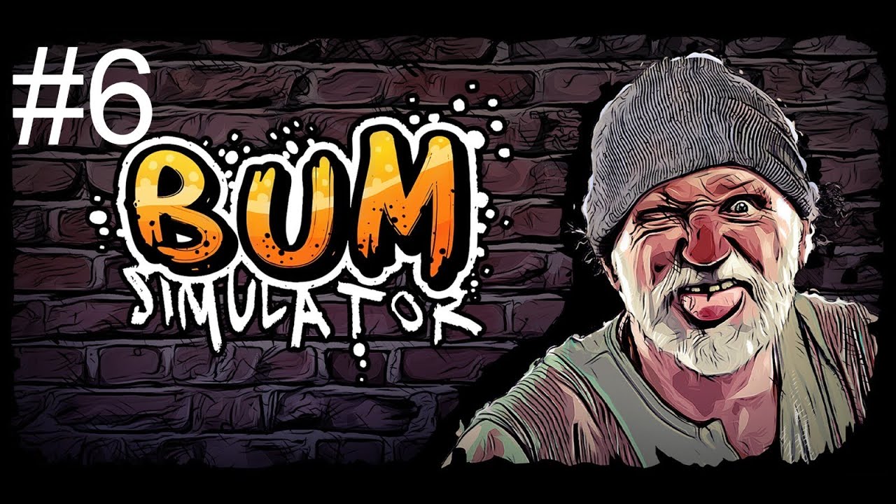 Bum Simulator ЖИЗНЬ БОМЖА #6 