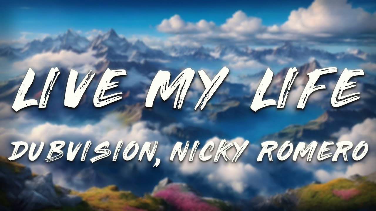 DubVision, Nicky Romero - Live My Life (Lyrics) ft. Oaks