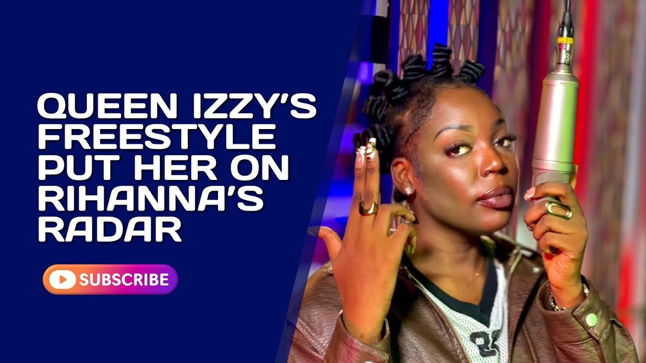Queen Izzy’s Freestyle Puts Her On Rihanna’s Radar