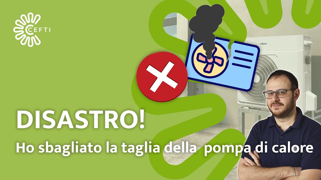Ho SBAGLIATO a dimensionare la taglia di una pompa di calore!