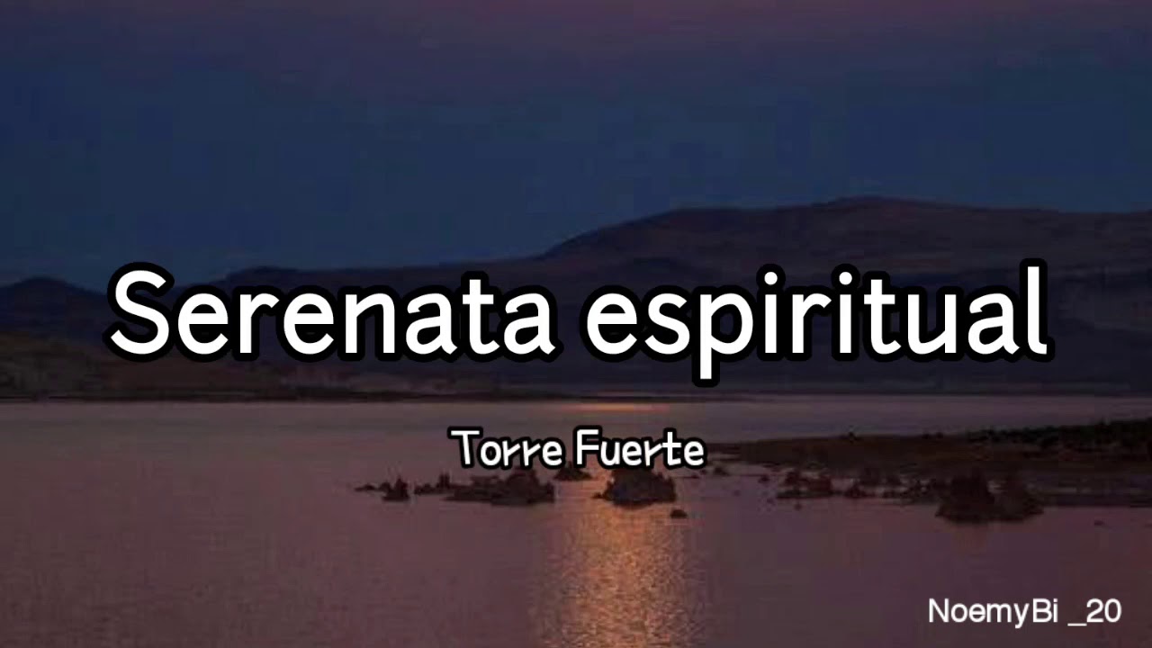 serenata espiritual - torre fuerte (letra)