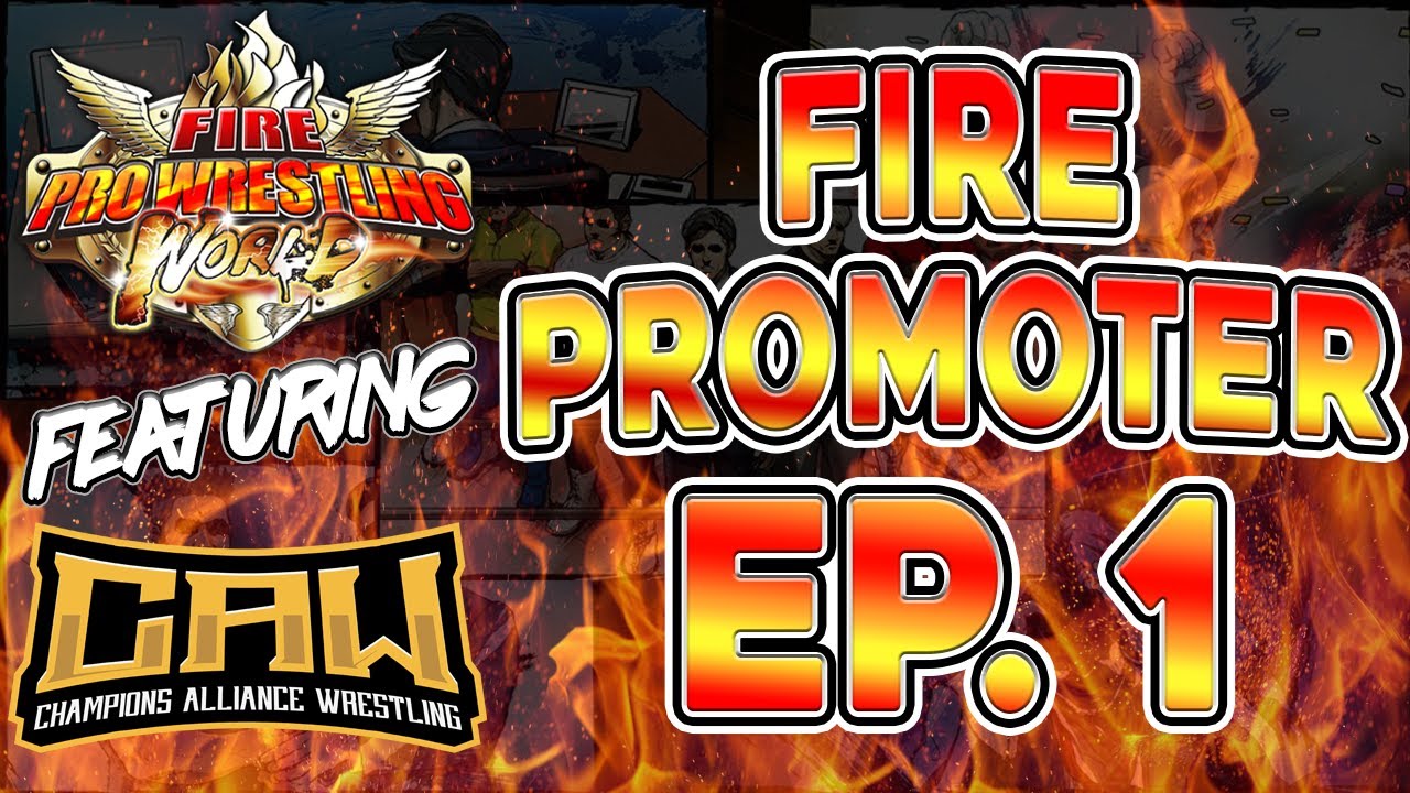 Fire Promoter - Fire Pro Wrestling World [Episode 1]