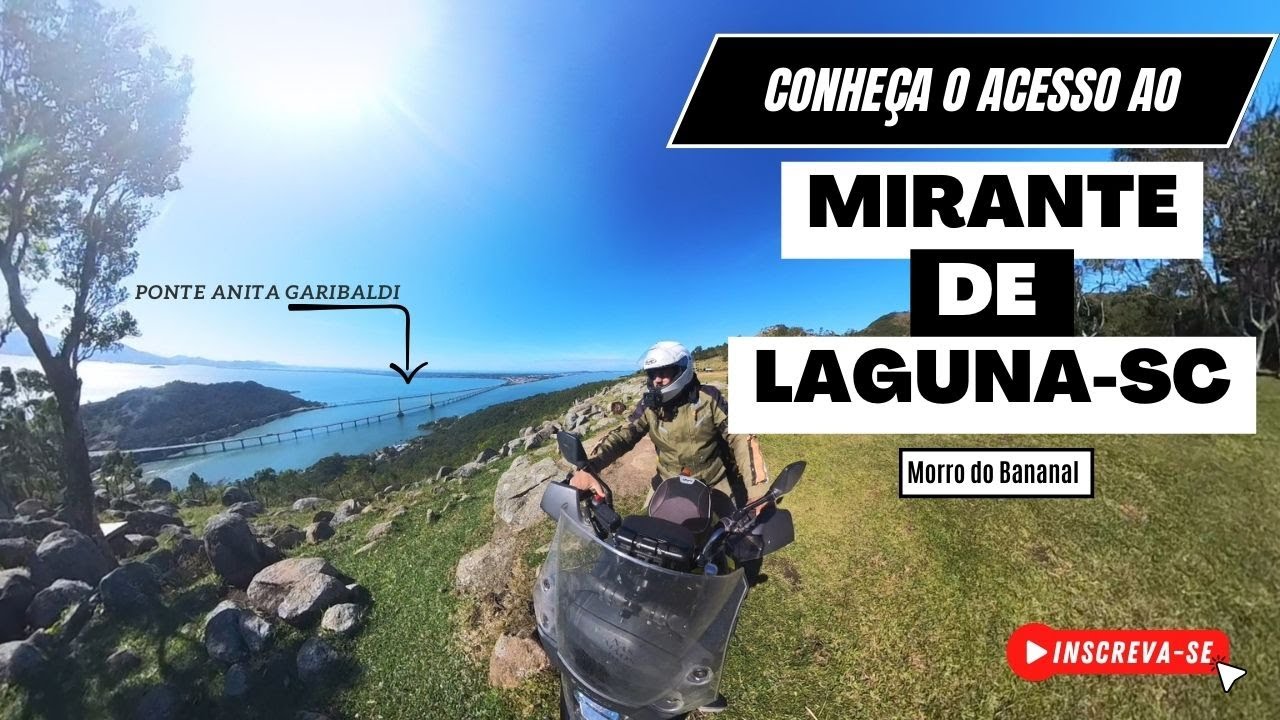 Conheça o Mirante de Laguna e vista para ponte Anita Garibaldi - Antiga trilha do Bananal.