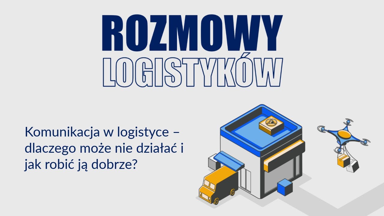 #68 Komunikacja w logistyce – dlaczego może nie działać i jak robić ją dobrze?