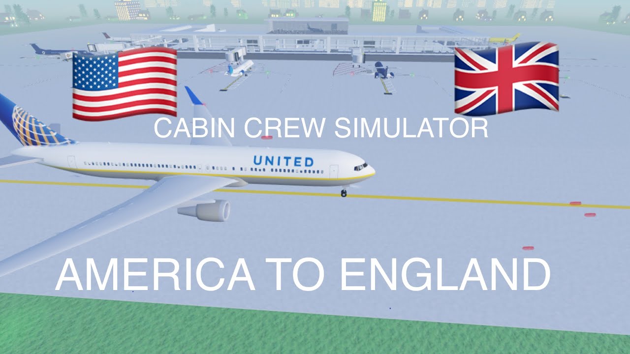 ROBLOX CABIN CREW SIMULATOR AMERICA TO ENGLAND