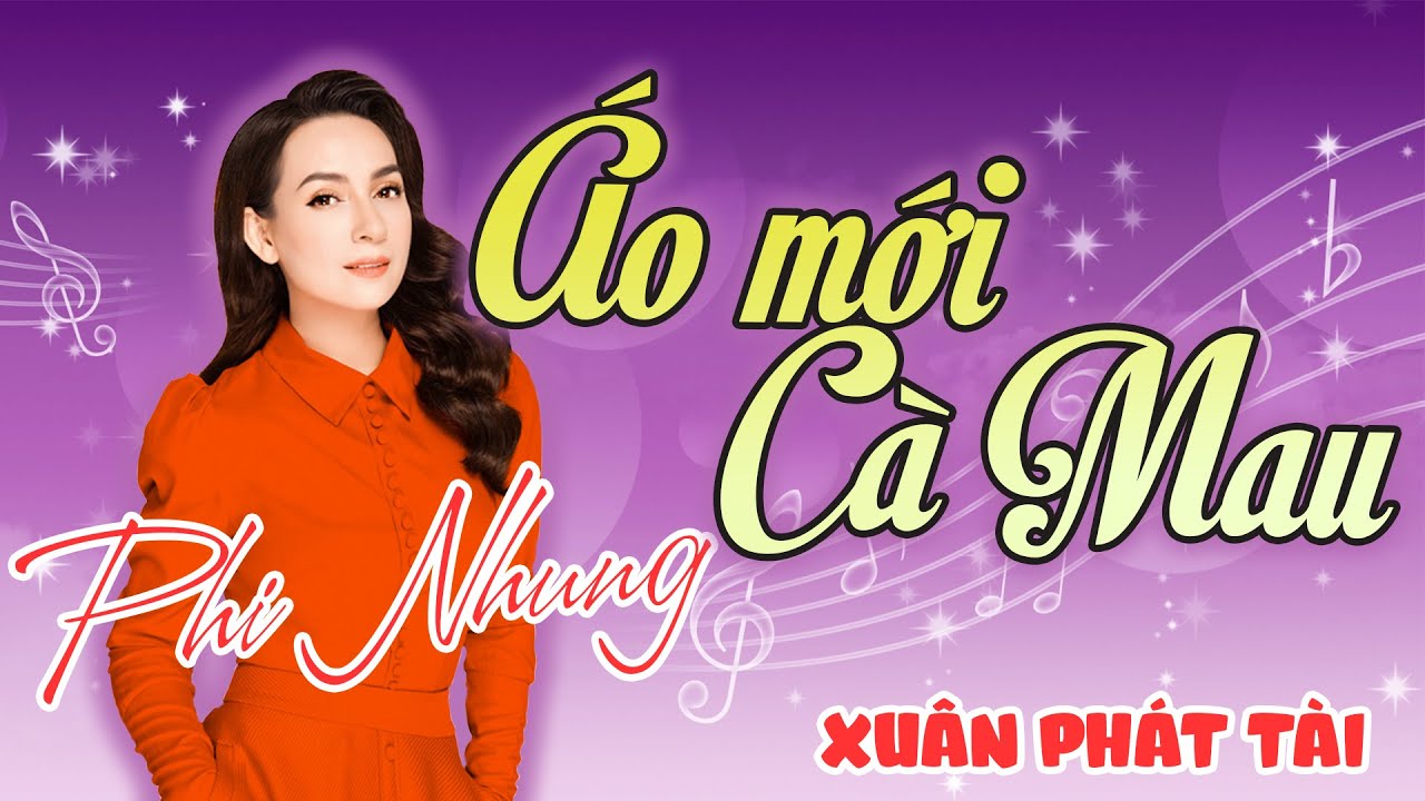 Phi Nhung - Áo Mới Cà Mau | Ca Khúc Gắn Liền Với Tuối Thơ Của Bao Nhiêu Thế Hệ