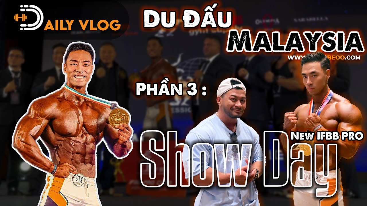 ⭐️DAILY VLOG: Du Đấu Malaysia - Phần 3 | Show Day - New IFBB Pro - Dự Định Của Đăng Béo Sắp Tới