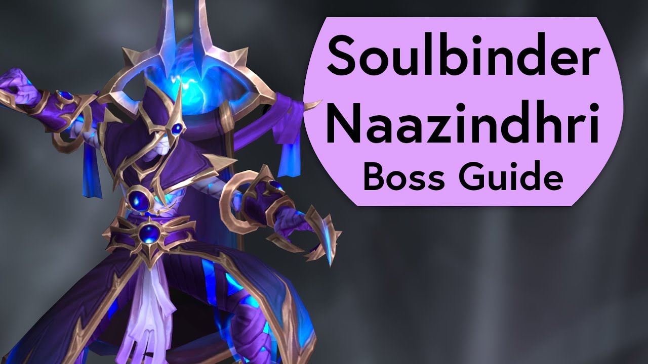 Руководство по рейду Soulbinder Naazindhri &mdash; руководство по нормальному и героическому режиму Man...