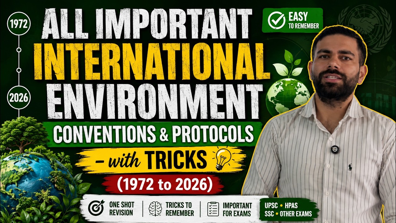 ALL IMPORTANT INTERNATIONAL ENVIRONMENT CONVENTIONS & PROTOCOLS - with TRICKS (1972 to 2026)